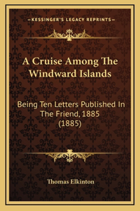 A Cruise Among The Windward Islands