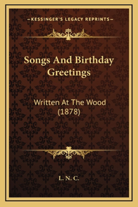 Songs And Birthday Greetings