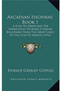 Arcadian Highway, Book 1