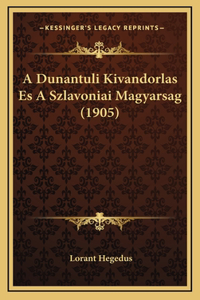 A Dunantuli Kivandorlas Es A Szlavoniai Magyarsag (1905)
