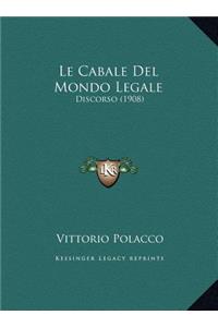 Le Cabale Del Mondo Legale: Discorso (1908)