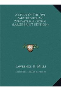 A Study of the Five Zarathushtrian, Zoroastrian, Gathas