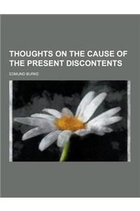 Thoughts on the Cause of the Present Discontents