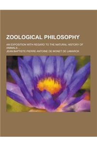 Zoological Philosophy; An Exposition with Regard to the Natural History of Animals ...