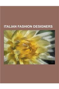 Italian Fashion Designers: Valentino Garavani, Elsa Schiaparelli, Fiorucci, Giorgio Armani, Emilio Pucci, Donatella Versace, Massimo Osti, Anita