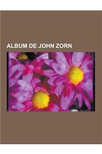 Album de John Zorn: Filmworks III: 1990-1995, Black Box, Filmworks I: 1986-1990, Filmworks V: Tears of Ecstasy, Torture Garden, Grand Guig