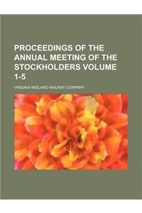 Proceedings of the Annual Meeting of the Stockholders Volume 1-5