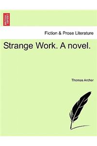 Strange Work. a Novel.