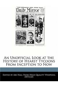 An Unofficial Look at the History of Hearst Tycoons from Inception to Now
