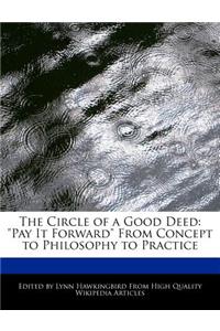 The Circle of a Good Deed: Pay It Forward from Concept to Philosophy to Practice