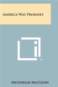 America Was Promises