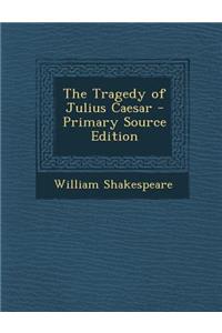Tragedy of Julius Caesar