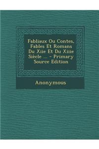 Fabliaux Ou Contes, Fables Et Romans Du Xiie Et Du Xiiie Siecle ...