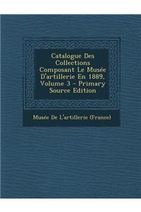 Catalogue Des Collections Composant Le Musee D'Artillerie En 1889, Volume 3