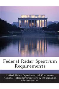Federal Radar Spectrum Requirements