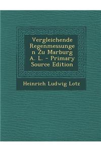 Vergleichende Regenmessungen Zu Marburg A. L.