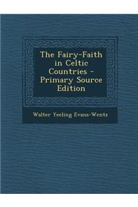 The Fairy-Faith in Celtic Countries