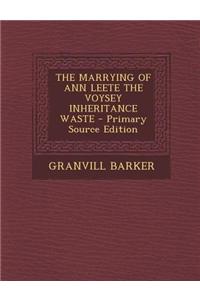 The Marrying of Ann Leete the Voysey Inheritance Waste