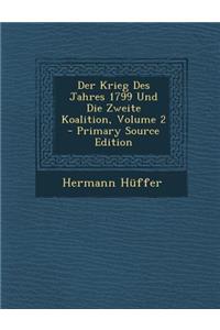 Der Krieg Des Jahres 1799 Und Die Zweite Koalition, Volume 2 - Primary Source Edition