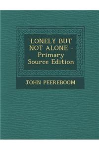 Lonely But Not Alone