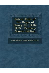 Patent Rolls of the Reign of Henry III.