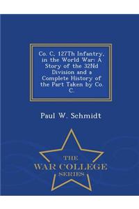 Co. C, 127th Infantry, in the World War