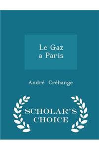 Le Gaz a Paris - Scholar's Choice Edition