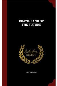 Brazil Land of the Future