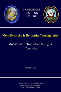 Navy Electricity & Electronics Training Series: Module 22 - Introduction to Digital Computers - Navedtra 14194 - (Nonresident Training Course)