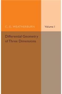 Differential Geometry of Three Dimensions: Volume 1