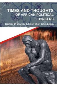 Times and Thoughts of African Political Thinkers