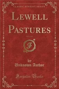 Lewell Pastures, Vol. 2 of 2 (Classic Reprint)