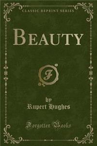 Beauty (Classic Reprint)