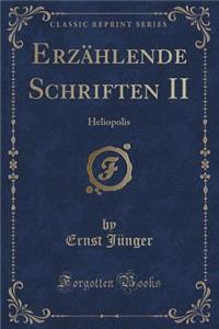 Erzï¿½hlende Schriften II: Heliopolis (Classic Reprint)