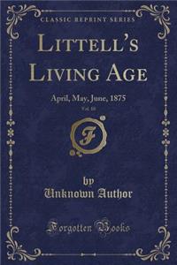 Littell's Living Age, Vol. 10