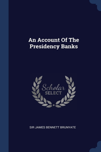 Account Of The Presidency Banks