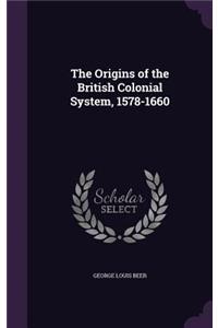 The Origins of the British Colonial System, 1578-1660