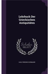Lehrbuch Der Griechischen Antiquitäten
