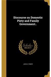 Discourse on Domestic Piety and Family Government..