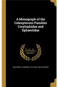 A Monograph of the Coleopterous Families Corylophidae and Sphaeriidae