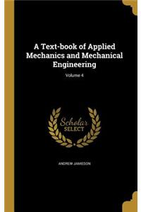 A Text-book of Applied Mechanics and Mechanical Engineering; Volume 4