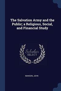 THE SALVATION ARMY AND THE PUBLIC; A REL