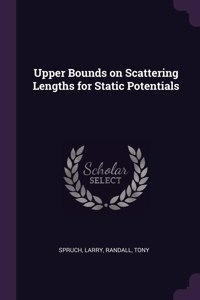 Upper Bounds on Scattering Lengths for Static Potentials