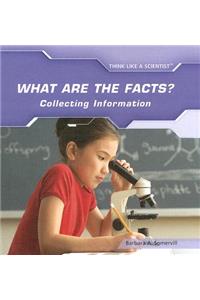 What Are the Facts? Collecting Information
