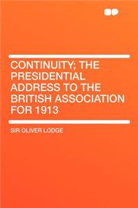 Continuity; The Presidential Address to the British Association for 1913