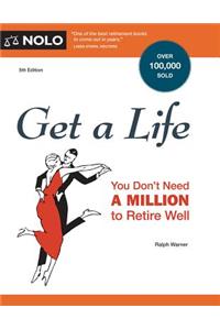 Get a Life: You Don't Need a Million to Retire Well
