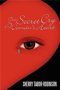 Secret Cry of a Woman's Heart