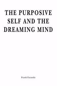 Purposive Self and the Dreaming Mind