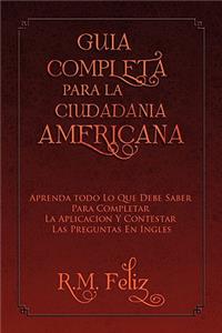 Guia Completa Para La Ciudadania Americana