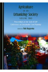 Agriculture in an Urbanizing Society Volume Two